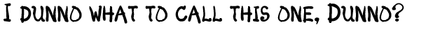 Dunno
